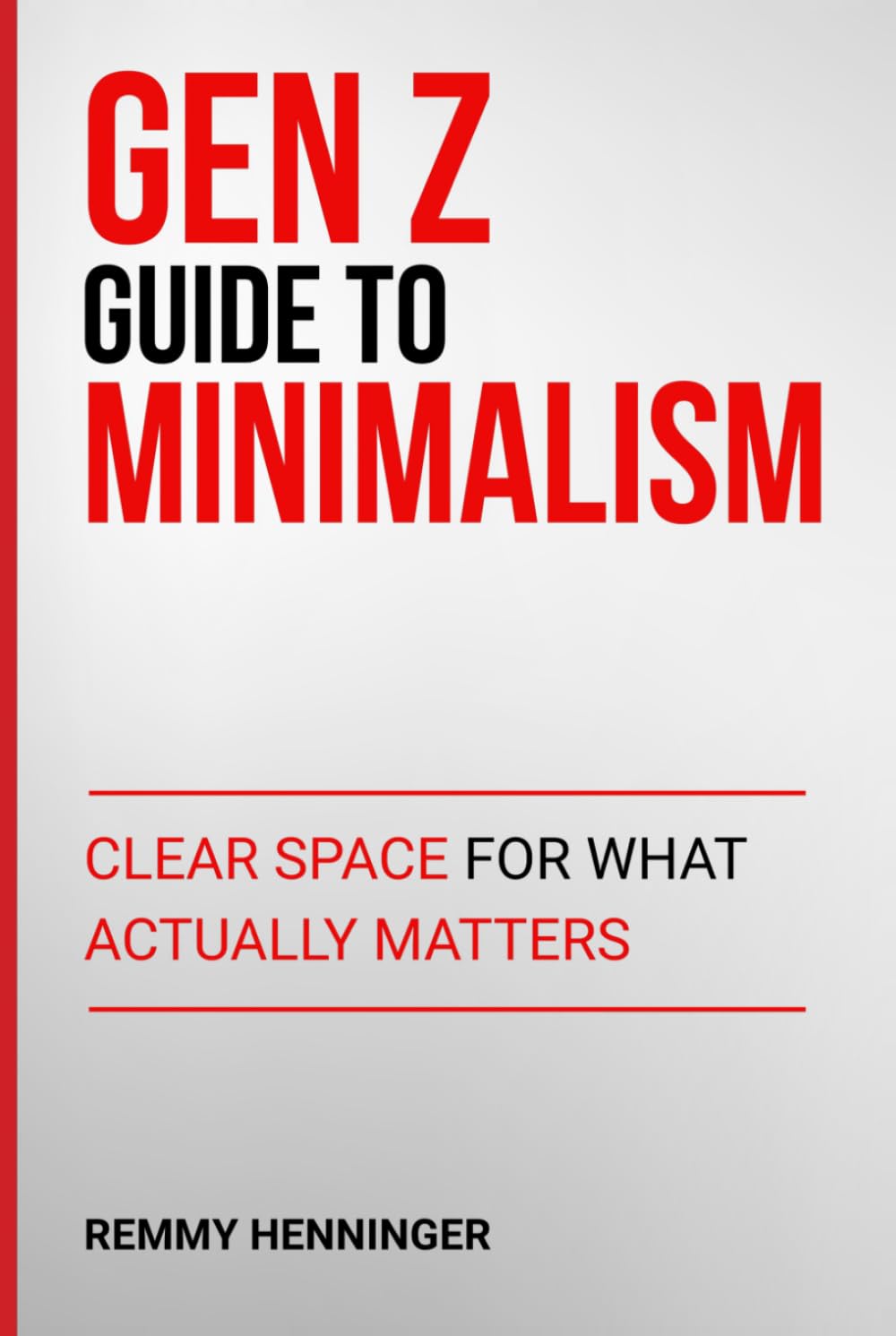 Gen Z Guide to Minimalism: Clear Space for What Actually Matters (From Low to COLOSSAL)