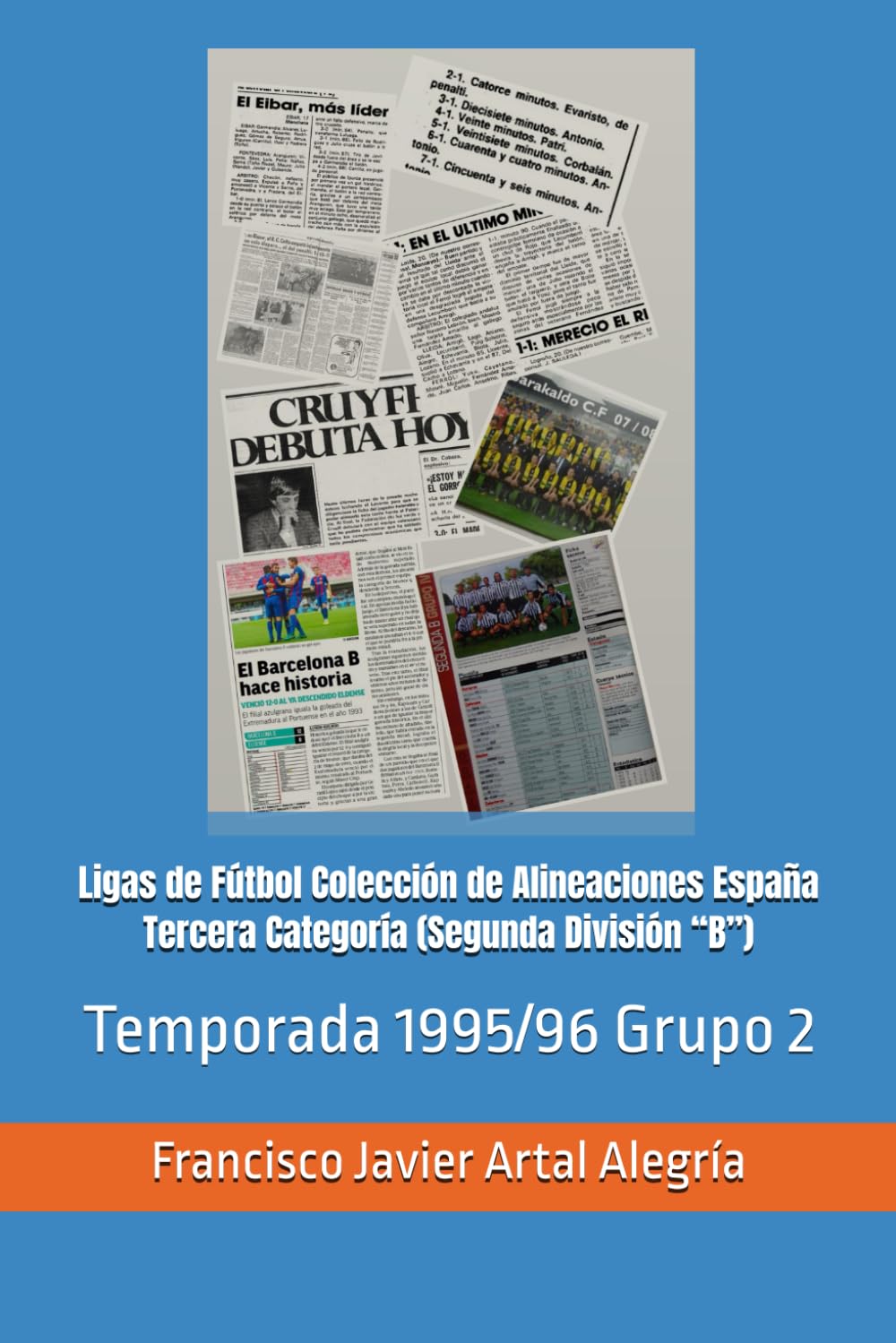 Ligas de Fútbol Colección de Alineaciones España Tercera Categoría (Segunda División “B”): Temporada 1995/96 Grupo 2 (España Alineaciones: Segunda ... RFEF - Segunda RFEF - Segunda Grupo B (1929))