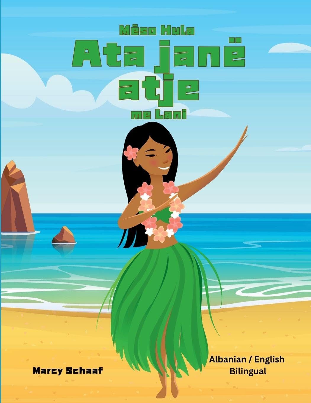 Mëso Hula Ata janë atje me Lani (Albanian / English Bilingual) Learn Hula 'Auana with Lani: 3 (Hula (World Languages))