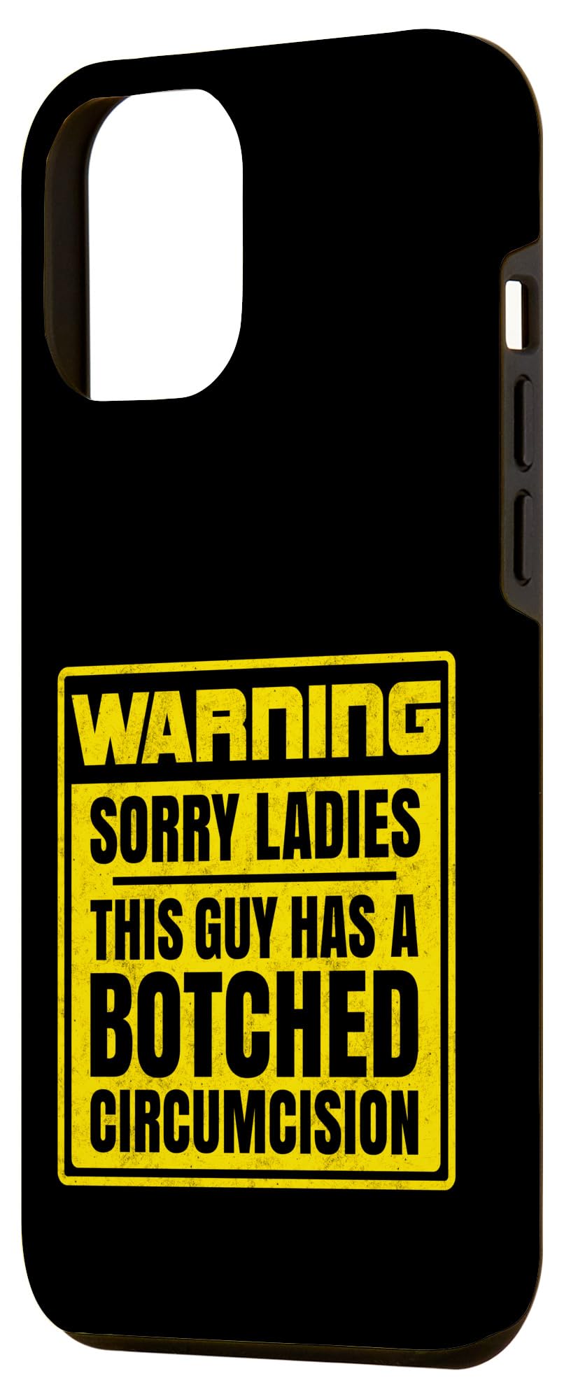 iPhone 14 Pro Max Sorry Ladies This Guy Has A Botched Circumcision Funny Meme Case - Image 2