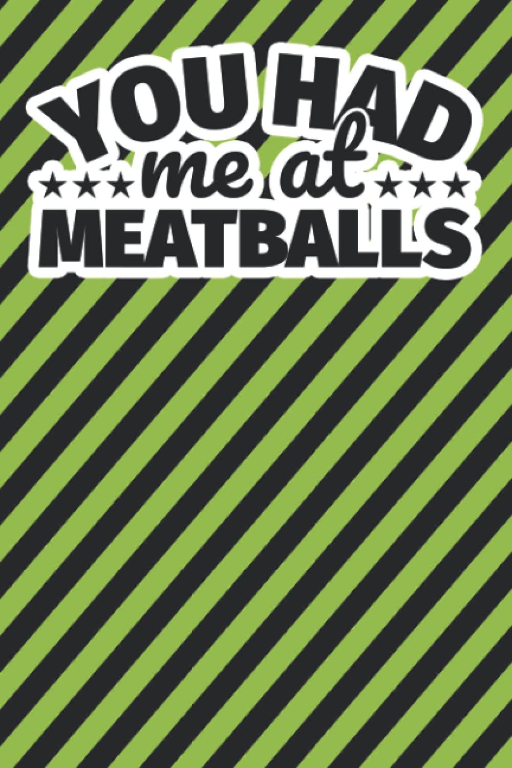 Notebook lined: You had me at Meatballs