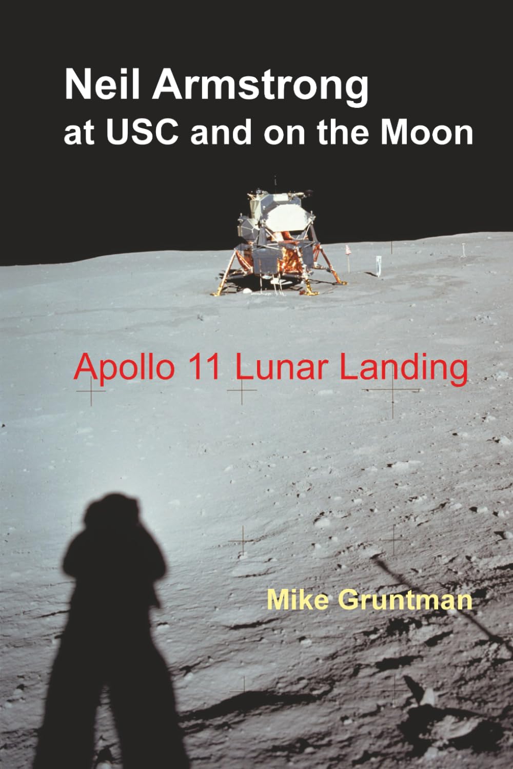 Neil Armstrong at USC and on the Moon: Apollo 11 Lunar Landing