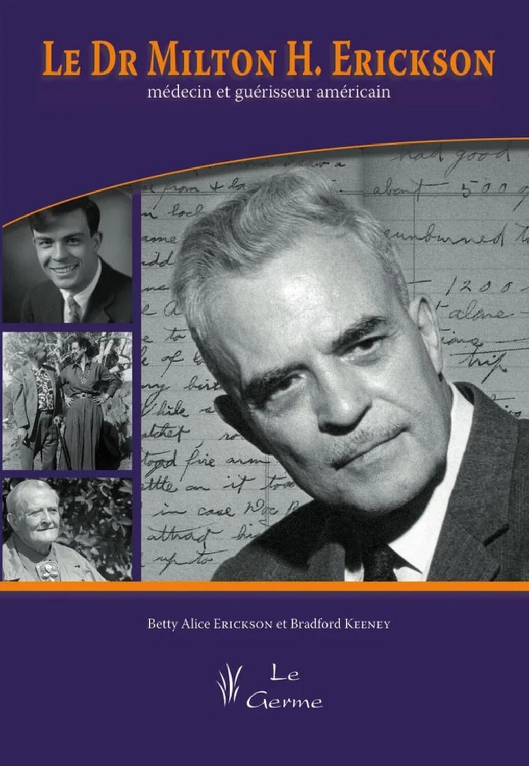 Le Dr Milton H. Erickson - Médecin et guérisseur américain