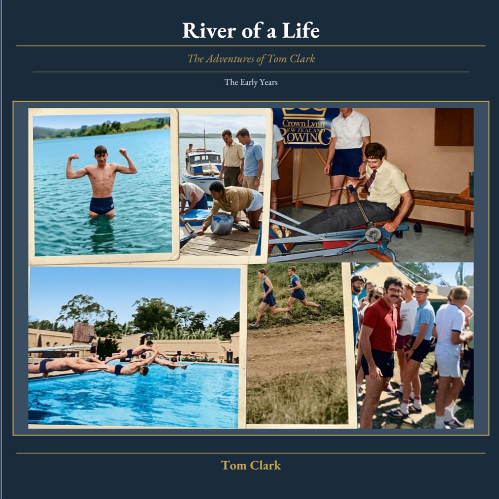 River of a Life: The Adventures of Tom Clark The Early Years