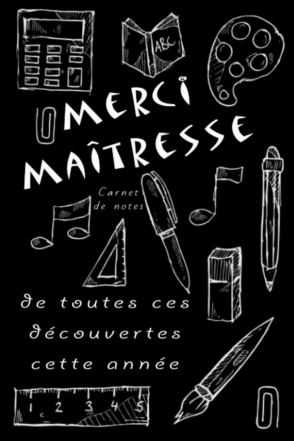 Merci maîtresse de toutes ces découvertes cette année: Carnet de notes ligné professeur des écoles | institutrice brillante