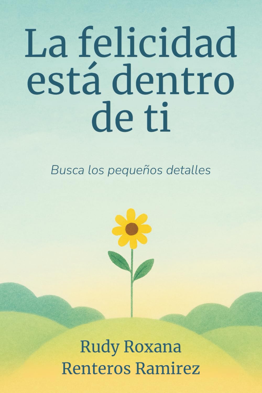 La felicidad está dentro de ti: Busca los pequeños detalles
