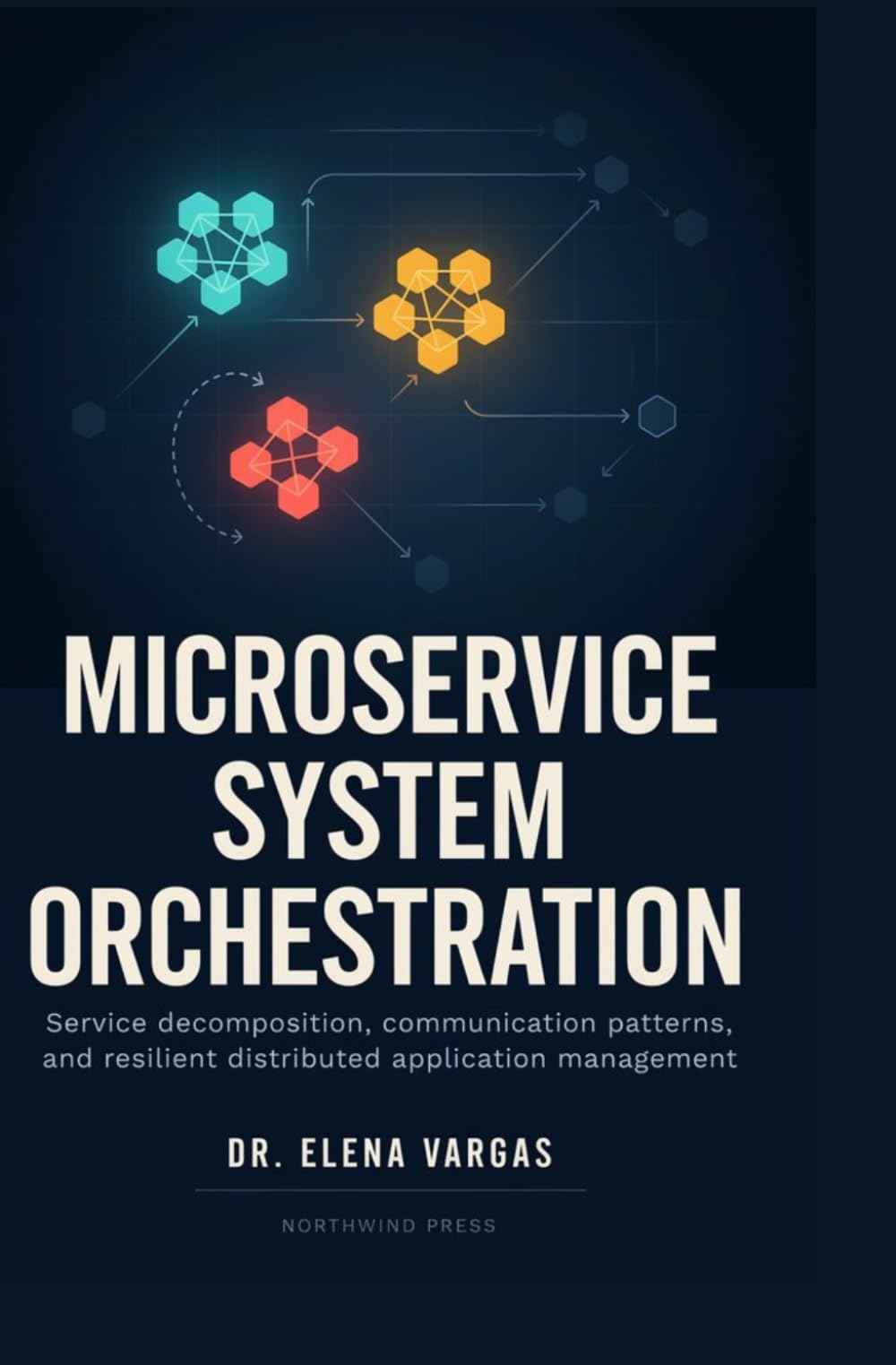 MICROSERVICE SYSTEM ORCHESTRATION: Service decomposition, communication patterns, and resilient distributed application management