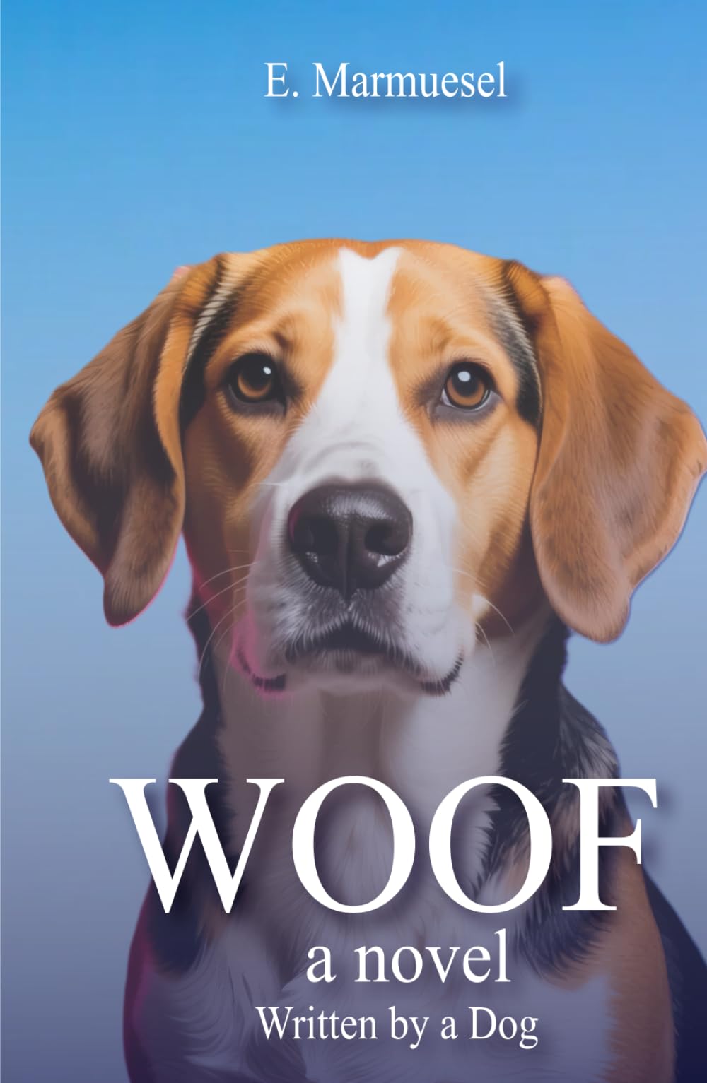 Woof: A Novel Written by a Dog (Lovely Cats & Dogs)