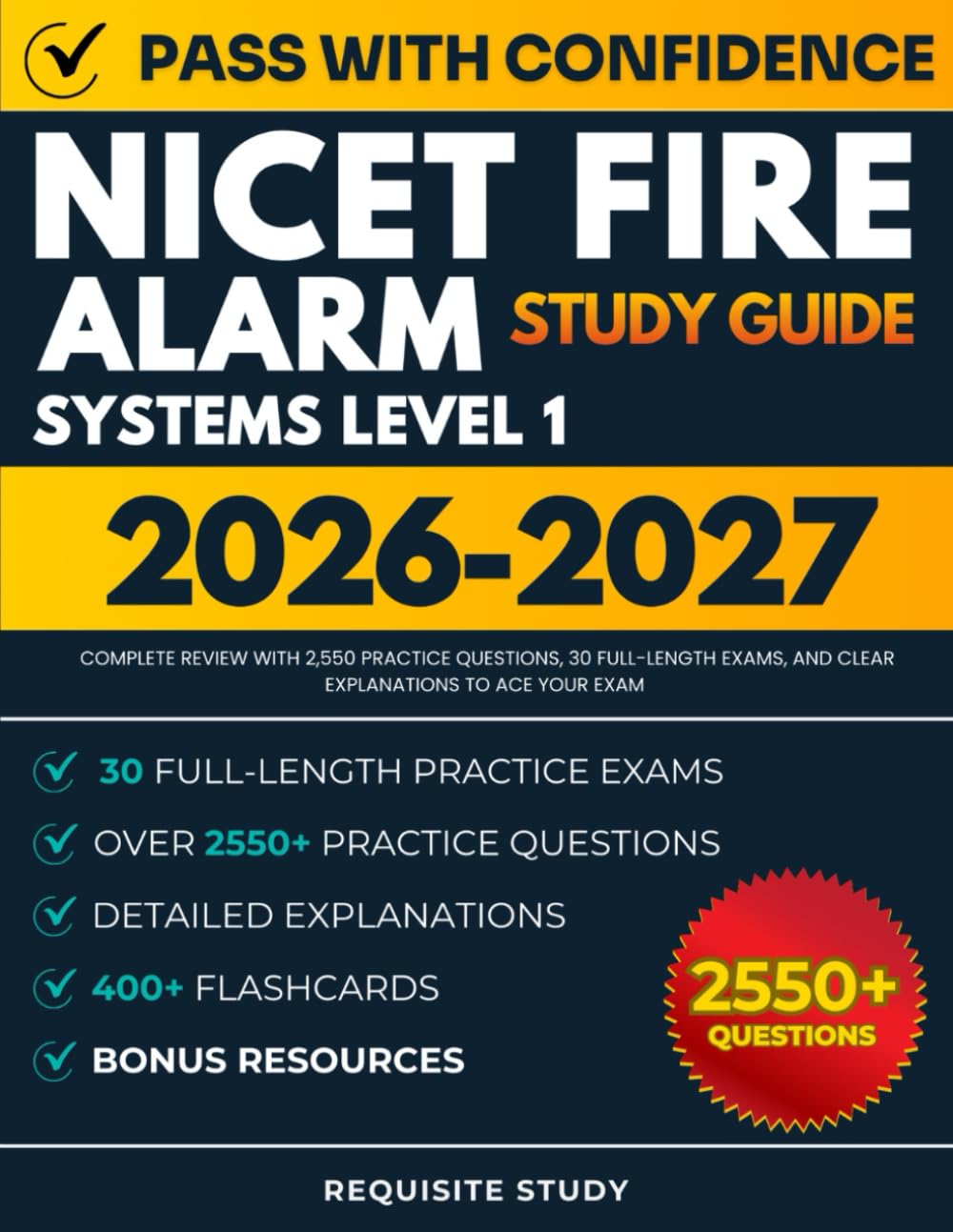 NICET Fire Alarm Systems Level 1 Study Guide 2026-2027: Complete Review with 2,550 Practice Questions, 30 Full-Length Exams, and Clear Explanations to ACE Your Exam