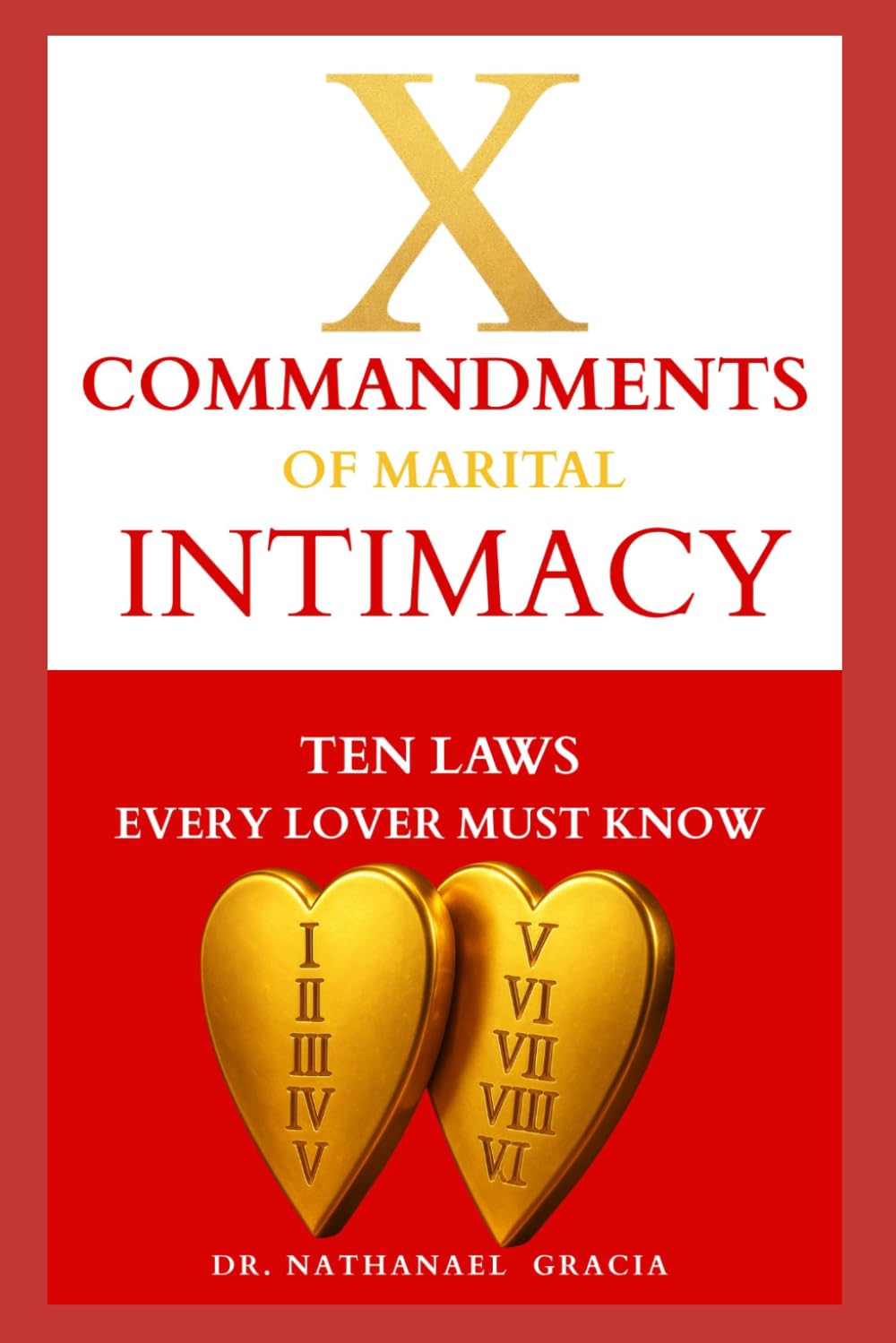 The Ten Commandments of Marital Intimacy: Ten Laws Every Lover Must Know