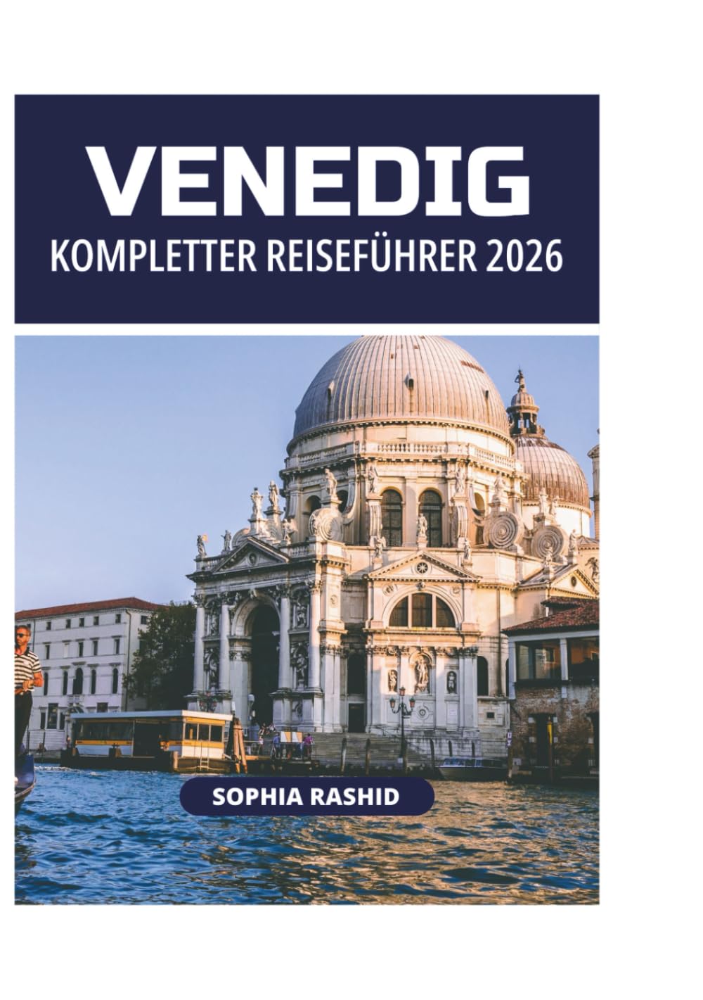 VENEDIG KOMPLETTER REISEFÜHRER 2026