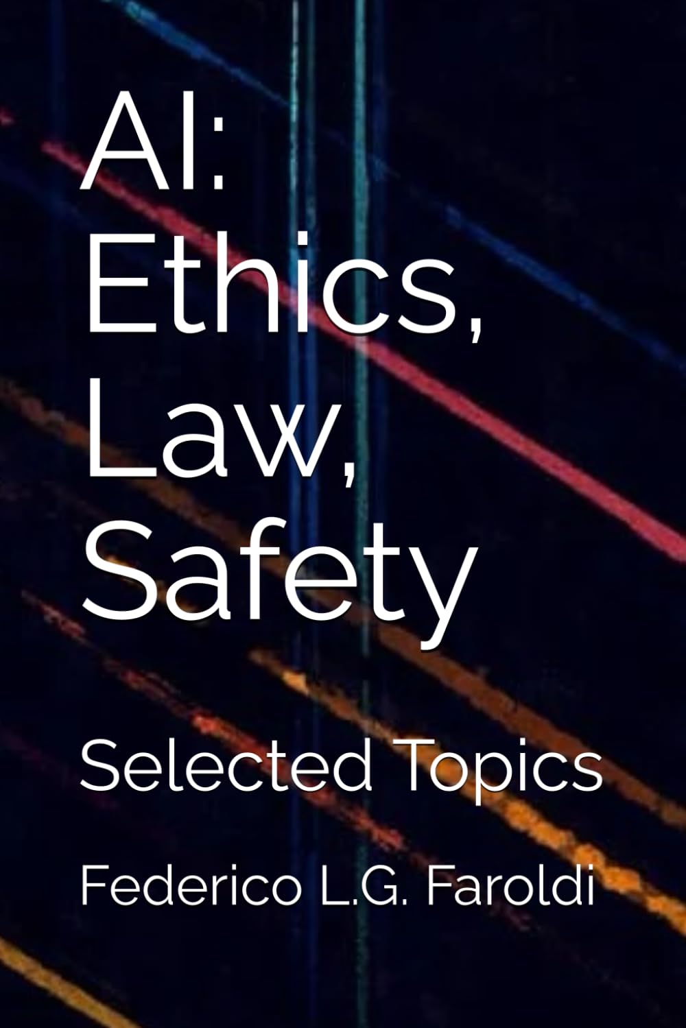 AI: Ethics, Law, Safety: Selected Topics (Normative Risk Lab)