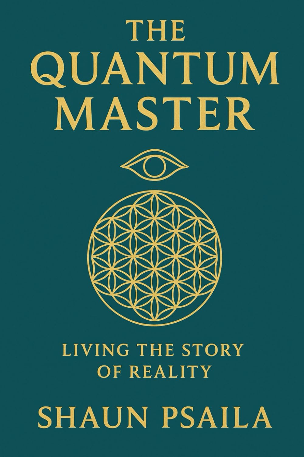The Quantum Master: Living the Story of Reality