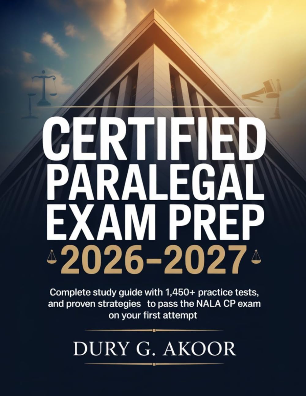 Certified Paralegal Exam Prep 2026-2027: Complete Study Guide with 1,450+ Practice Tests, and Proven Strategies to Pass the NALA CP Exam on Your First Attempt
