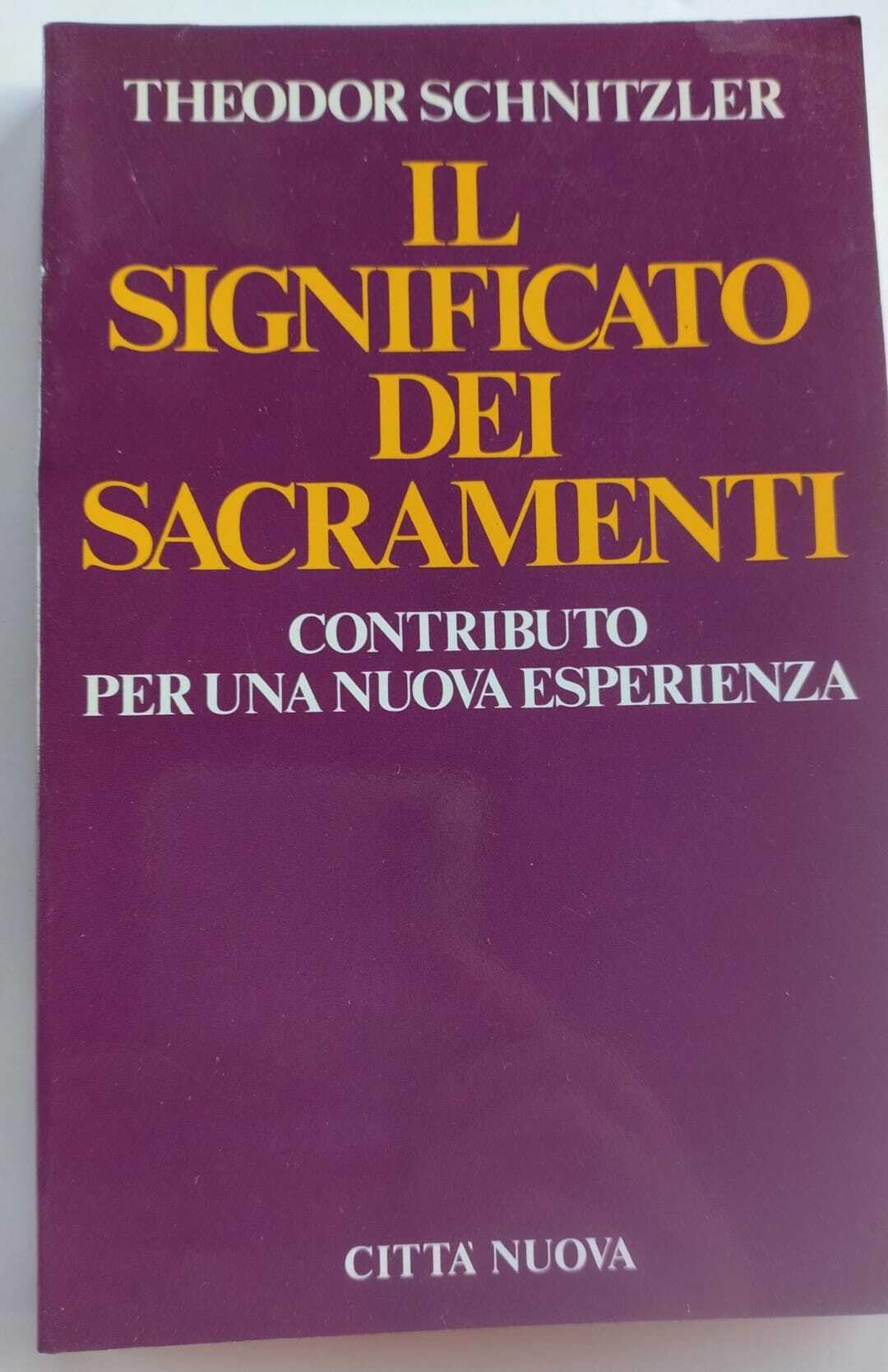 Il significato dei sacramenti. Contributo per una nuova esperienza
