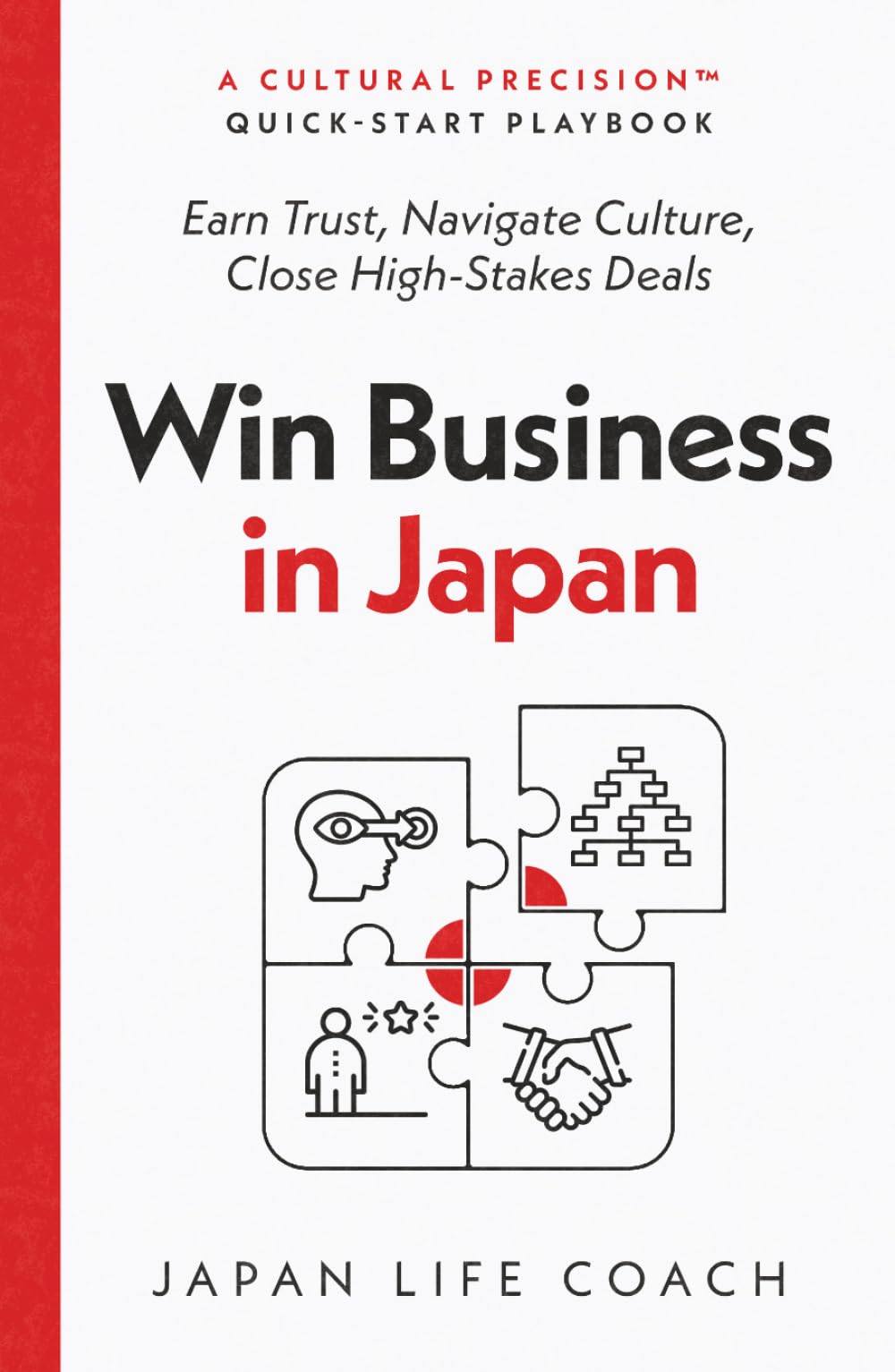 Win Business in Japan: Earn Trust, Navigate Culture, Close High-Stakes Deals