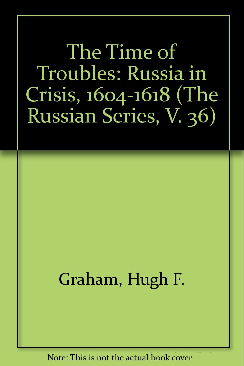 Buy The Time of Troubles: Russia in Crisis, 1604-1618 (The Russian Series, V. 36) — BookShops.in