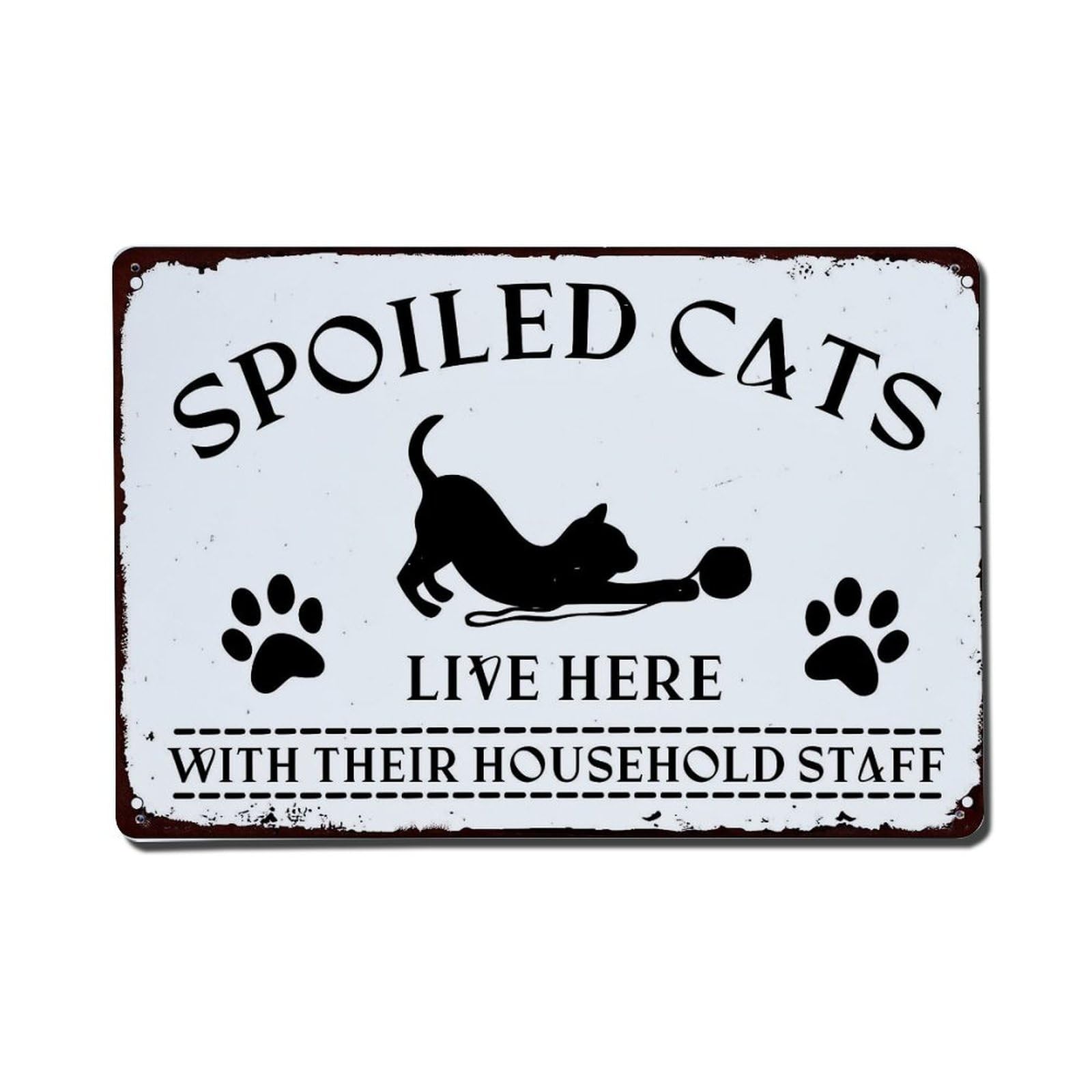 Spoiled Cats Live Here With Their Household Staff Tin Sign Metal Poster Vintage Metal Signs for Home Man Cave Bar Cafe Kitchen laundry room Wall Decorations Gift 8x12Inch