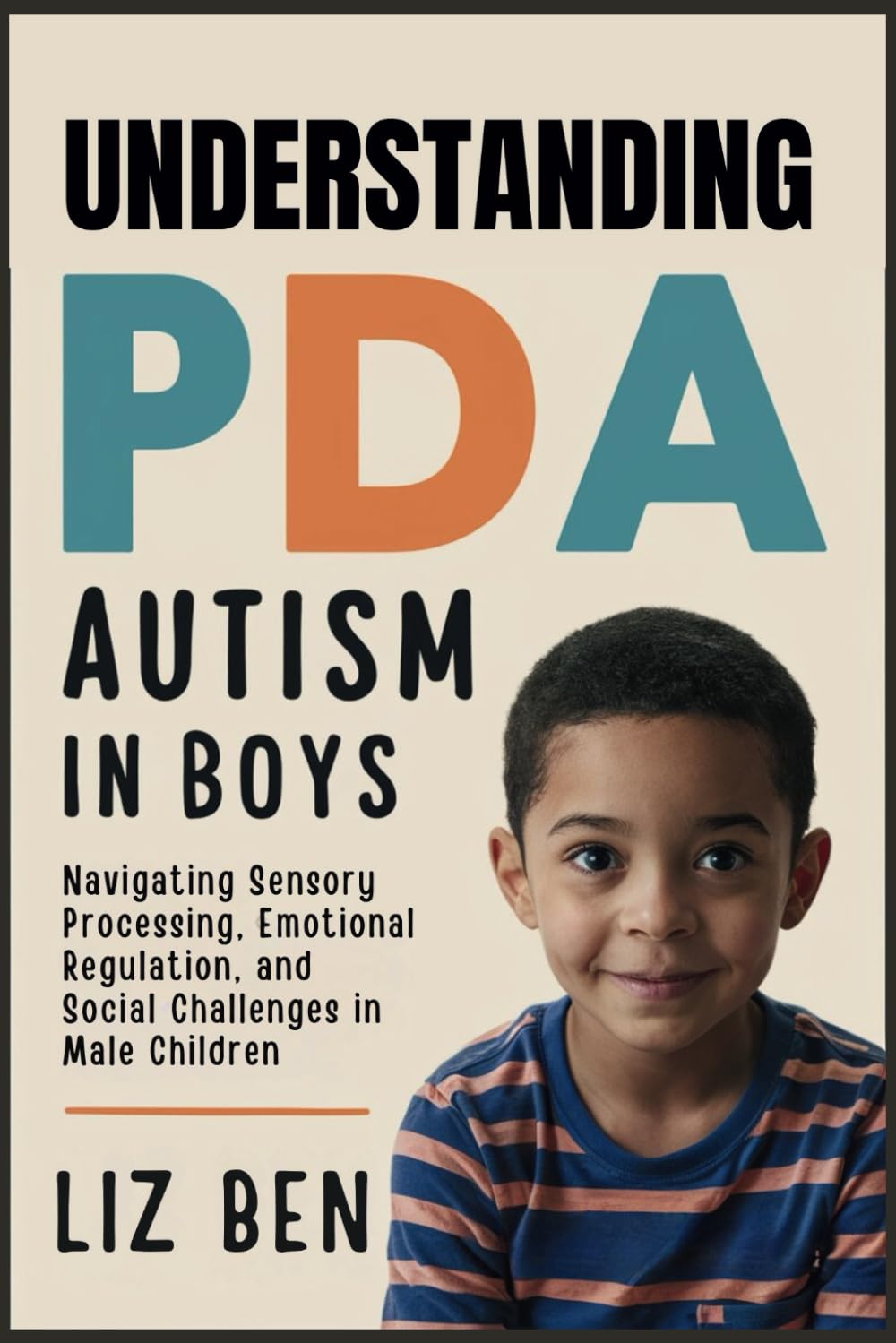 Understanding PDA Autism in Boys: Navigating Sensory Processing, Emotional Regulation, and Social Challenges in Male Children (PDA Autism in Kids)