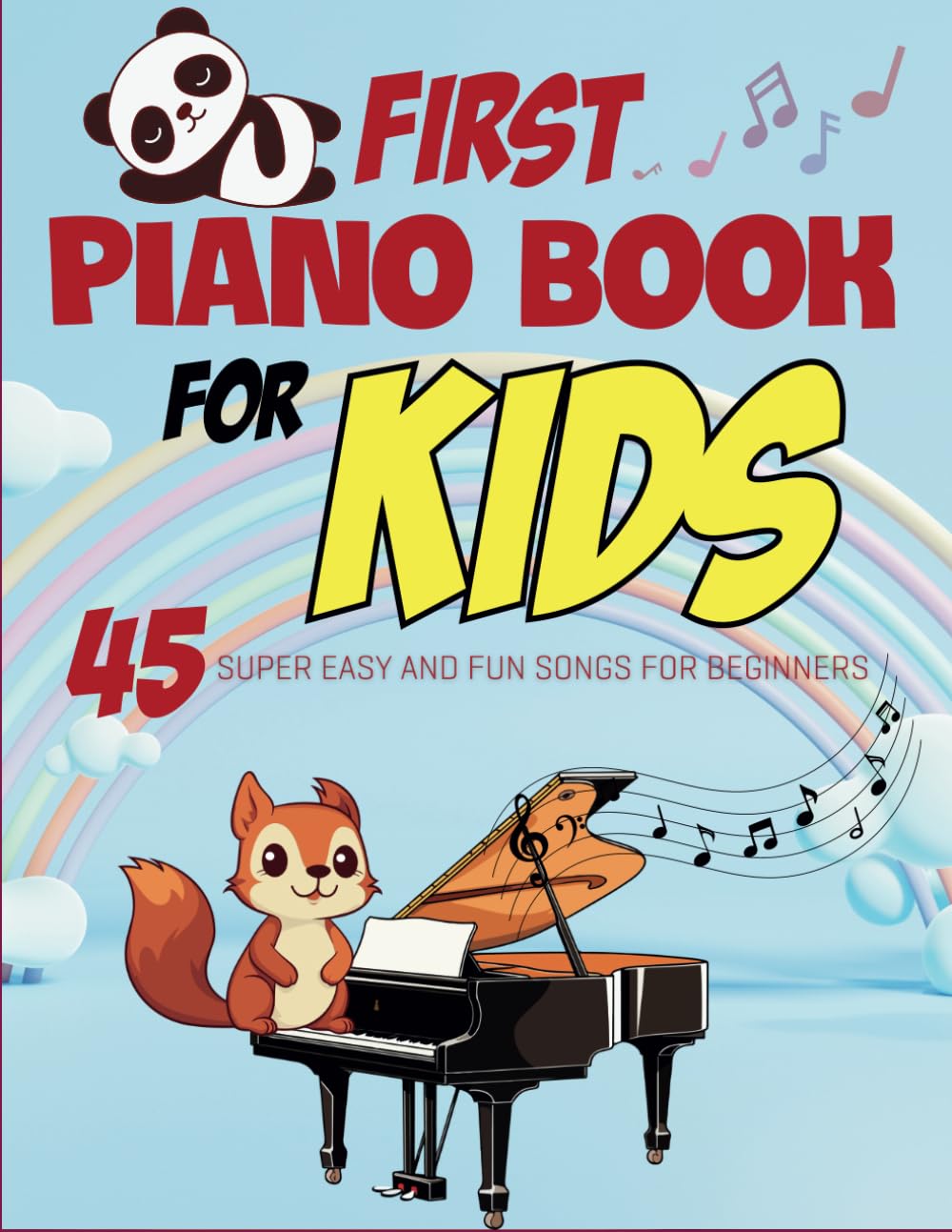 First Piano Book For Kids: 45 Super Easy and Fun Songs for Beginners