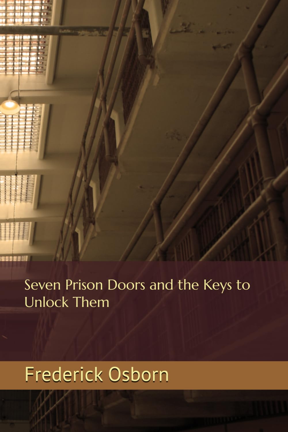 Seven Prison Doors and the Keys to Unlock Them