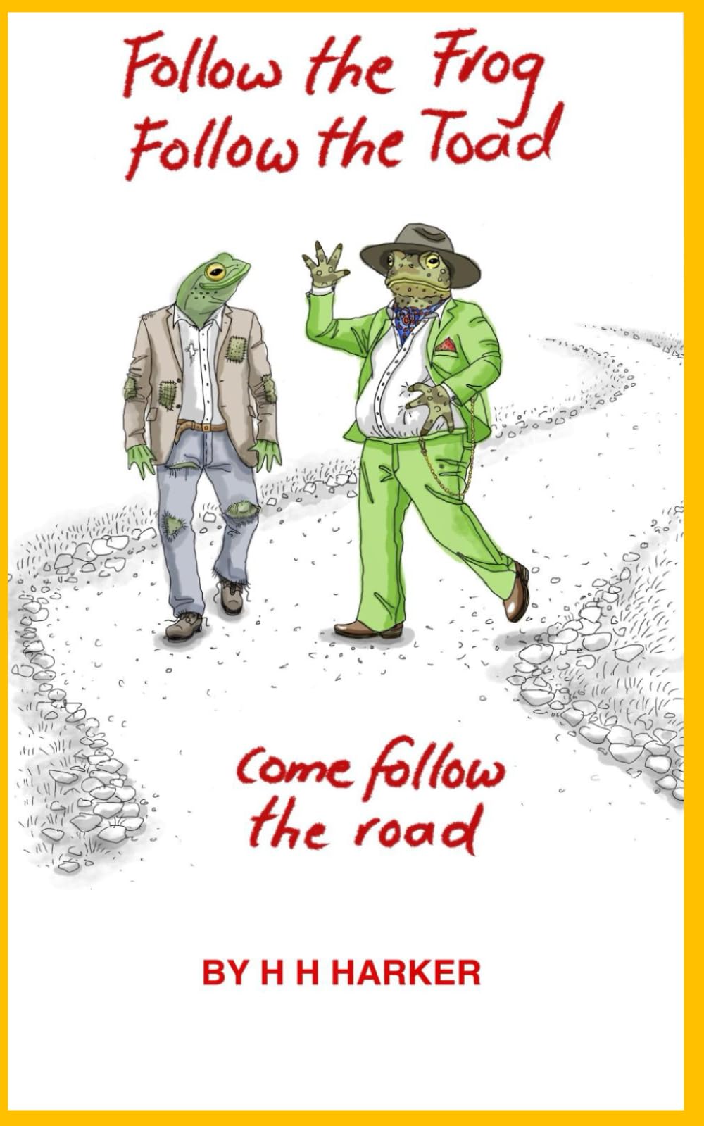 Follow the Frog Follow the Toad: Come follow the road