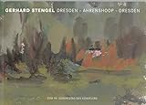 gerhard stengel  Gerhard Stengel. Dresden - Ahrenshoop - Dresden. Malerei und Skizzen. - Katalog anlässlich des 90. Geburtstages des Künstlers.