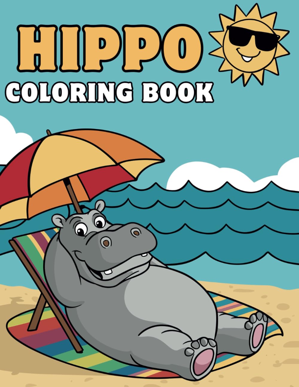 Hippo Coloring Book For Kids: 50+ Adorable Hippo Coloring Pages Featuring Playful Hippos in Fun and Cheerful Scenes - Perfect for Kids, Toddlers, and Preschoolers!