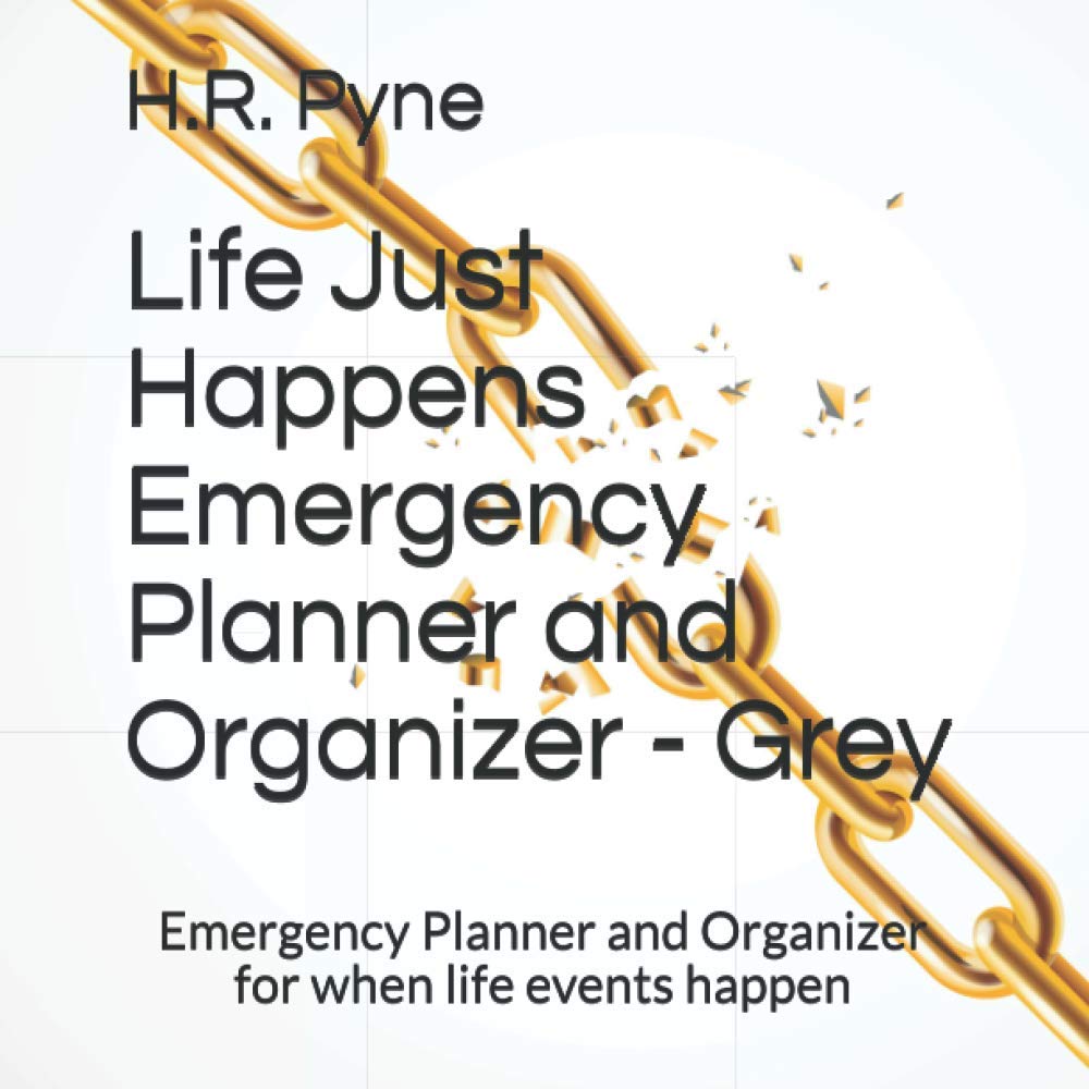 Life Just Happens Emergency Planner and Organizer - Grey: Emergency Planner and Organizer for when life events happen