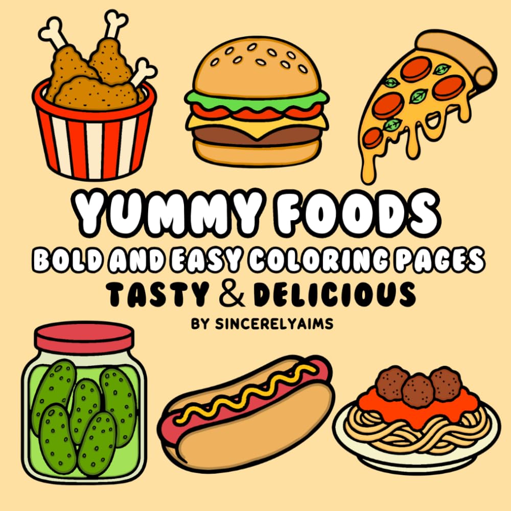 YUMMY FOODS: BOLD & EASY COLORING PAGES | TASTY & DELICIOUS