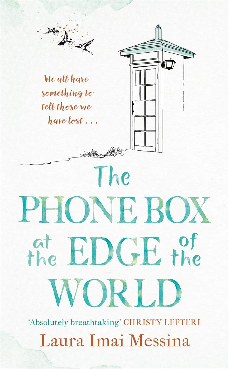The Phone Box at the Edge of the World: An unforgettable, moving novel of loss, love and hope, inspired by true events