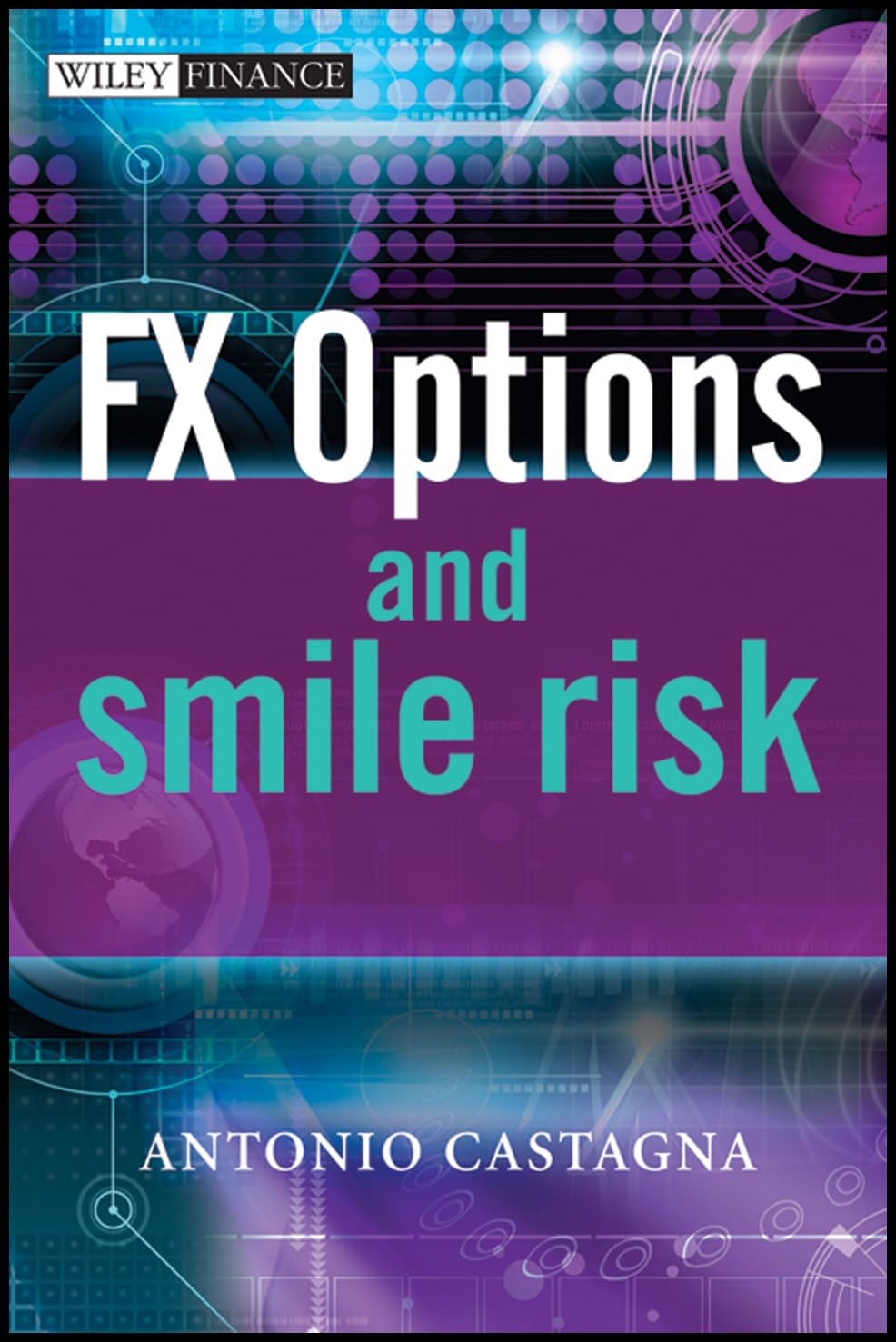 FX Options and Smile Risk: 465 (The Wiley Finance Series)