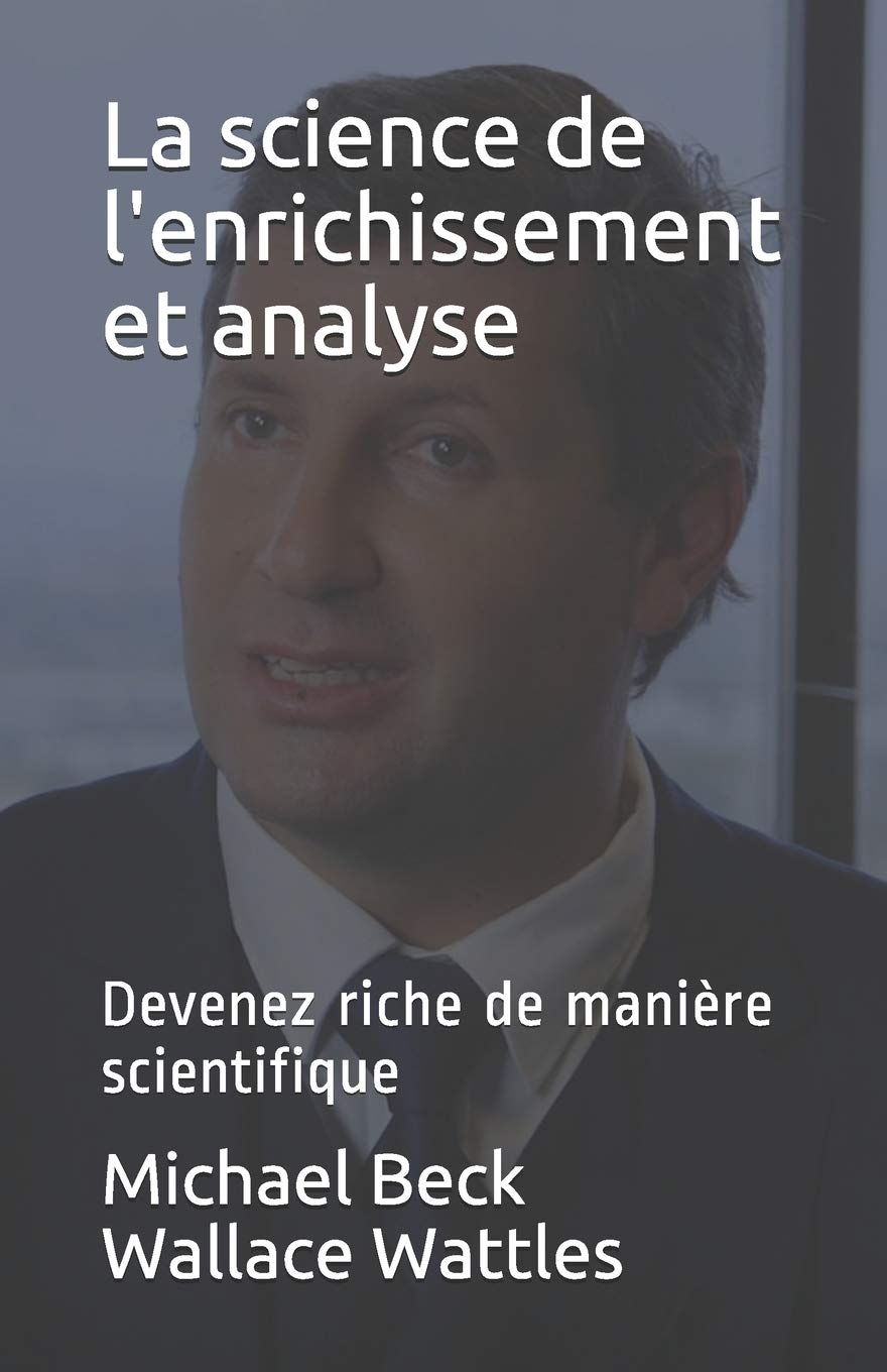 La science de l'enrichissement et analyse: Devenez riche de manière scientifique