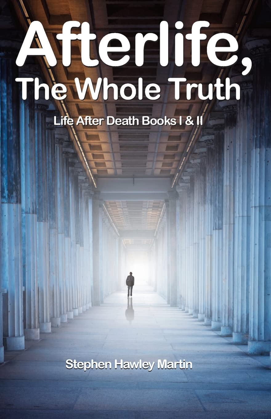 The Whole Truth Afterlife: Life After Death Book 1 and 2