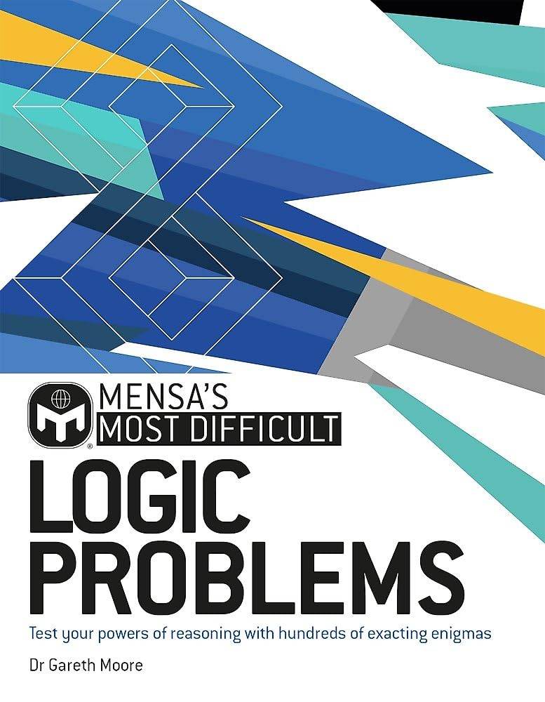 Mensa's Most Difficult Logic Problems: Test your powers of reasoning with exacting enigmas Paperback – Import, 7 January 2021