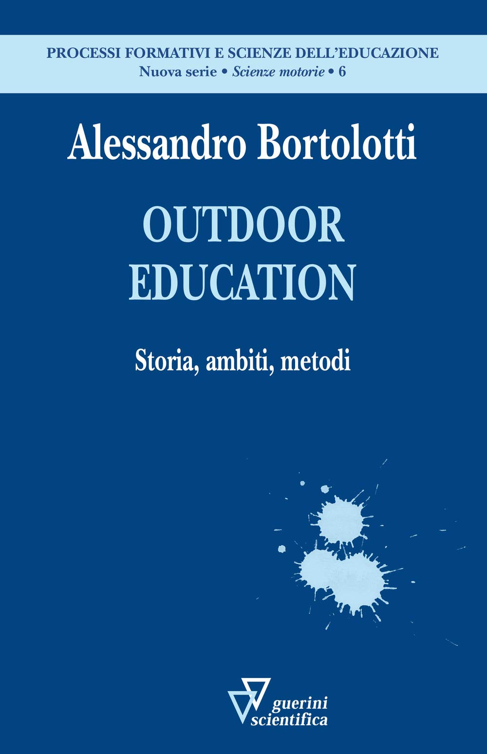 Outdoor Education. Storia, Ambiti, Metodi - 4