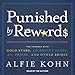 Punished by Rewards: The Trouble with Gold Stars, Incentive Plans, A's, Praise, and Other Bribes With the günstig Kaufen-Punished by Rewards: The Trouble with Gold Stars, Incentive Plans, A's, Praise, and Other Bribes