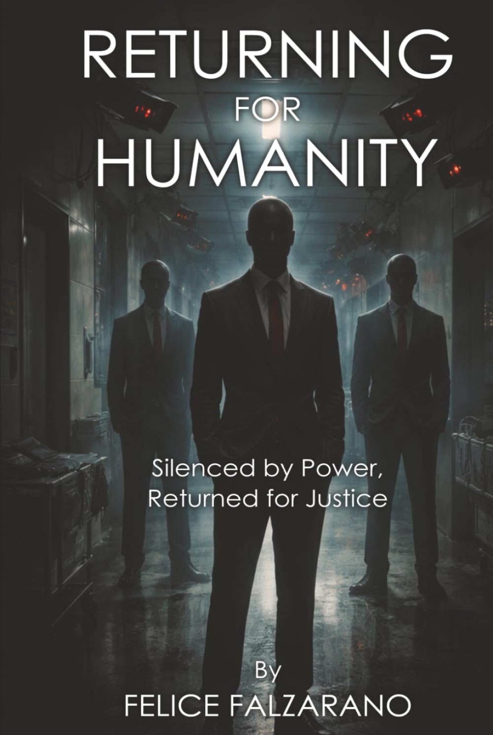 Returning for Humanity: Silenced by Power, Returned for Justice