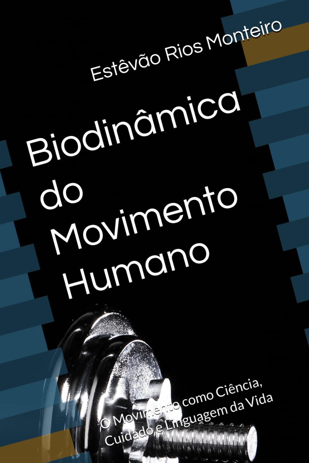Biodinâmica do Movimento Humano: O Movimento como Ciência, Cuidado e Linguagem da Vida
