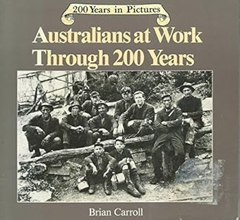 Paperback Australians at Work Through Two Hundred Years Book