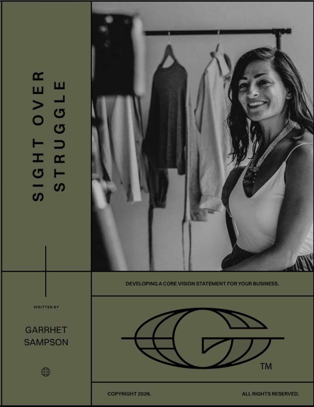 Sight Over Struggle: Developing a core vision statement for your creative business. (The Field Academy Series)