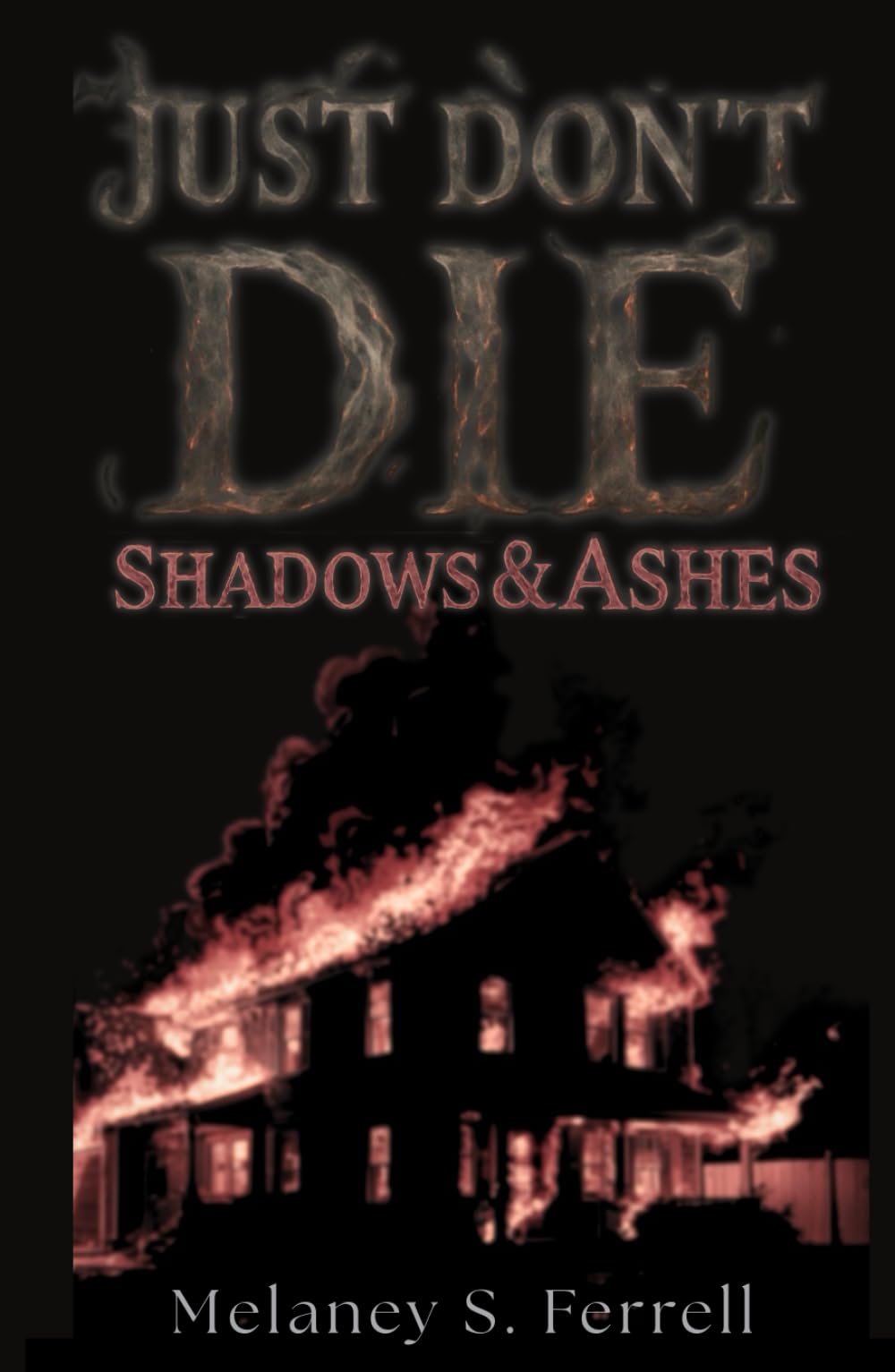 Just Don't Die: Shadows and Ashes