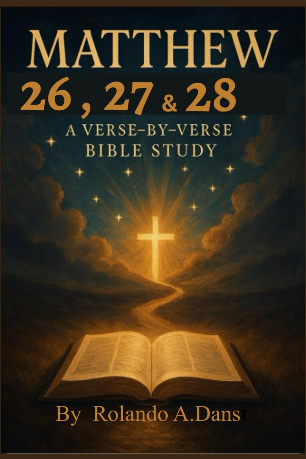BOOK OF MATTHEW CHAPTERS 26, 27 & 28