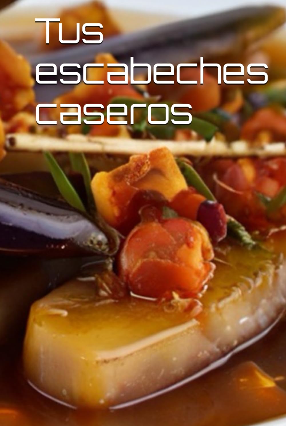Tus escabeches caseros