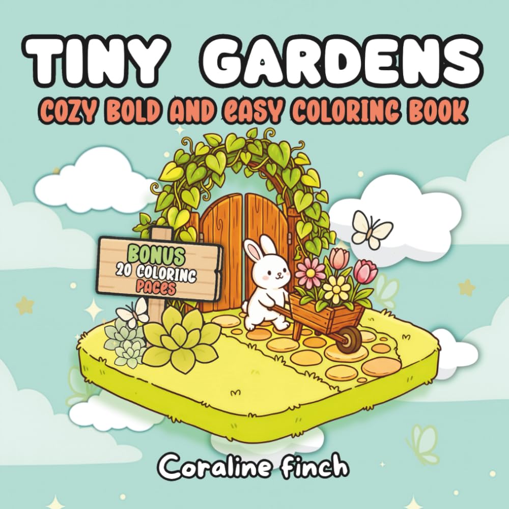 Tiny Gardens Coloring Book: Comfy Coloring Pages with Cozy Tiny Worlds And Creatures