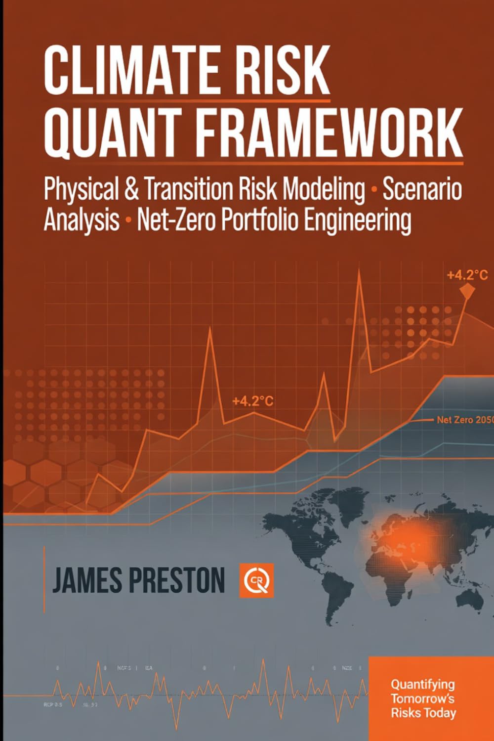 Climate Risk Quant Framework: Physical & Transition Risk Modeling, Scenario Analysis, and Net-Zero Portfolio Engineering