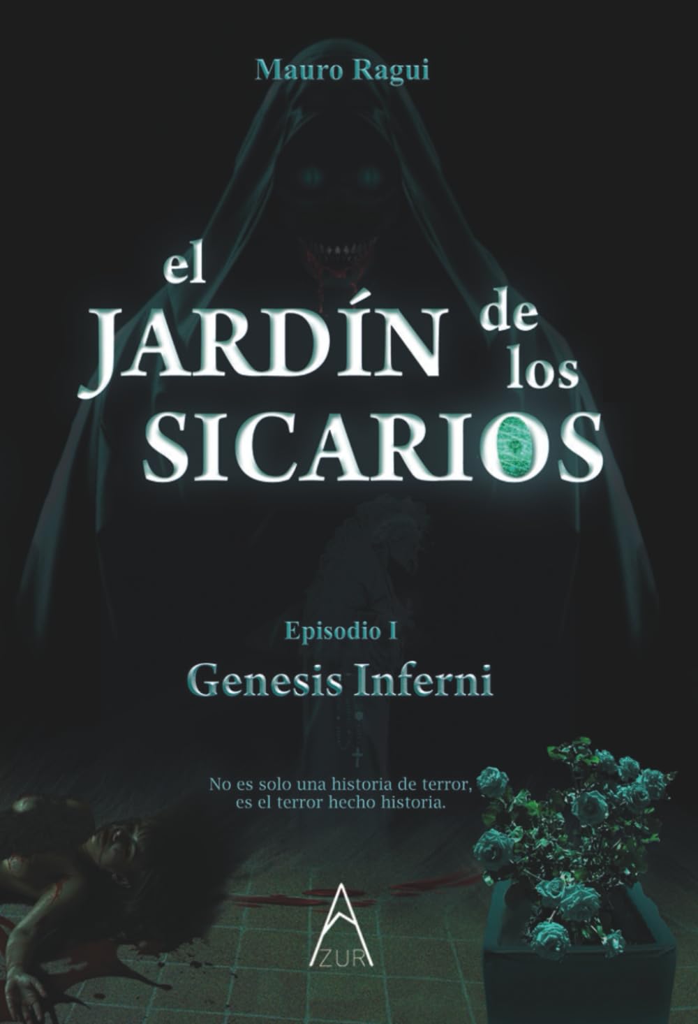 EL JARDÍN DE LOS SICARIOS: "Episodio I Genesis Inferni"