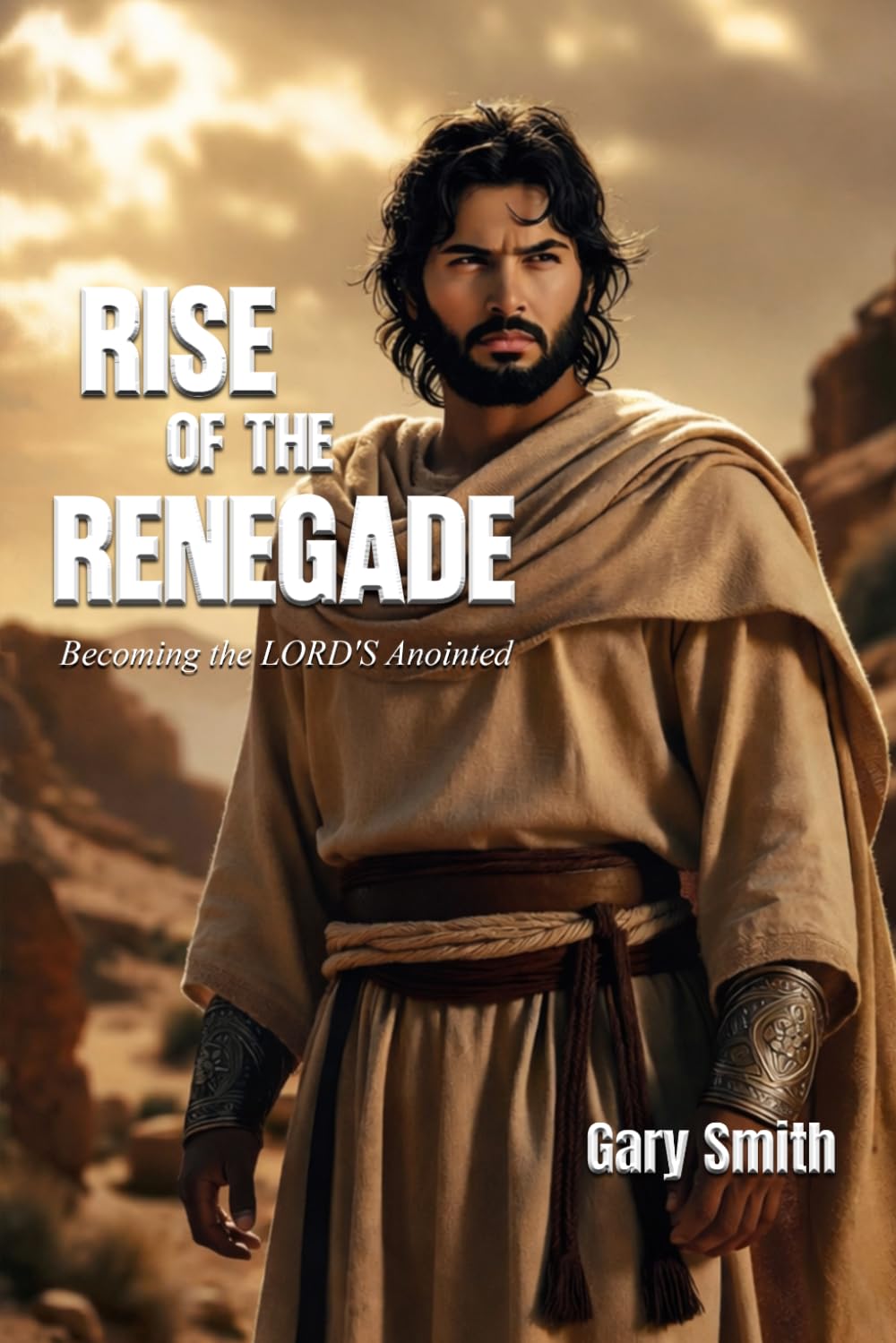 Rise of the Renegade: Becoming the Lord's Anointed