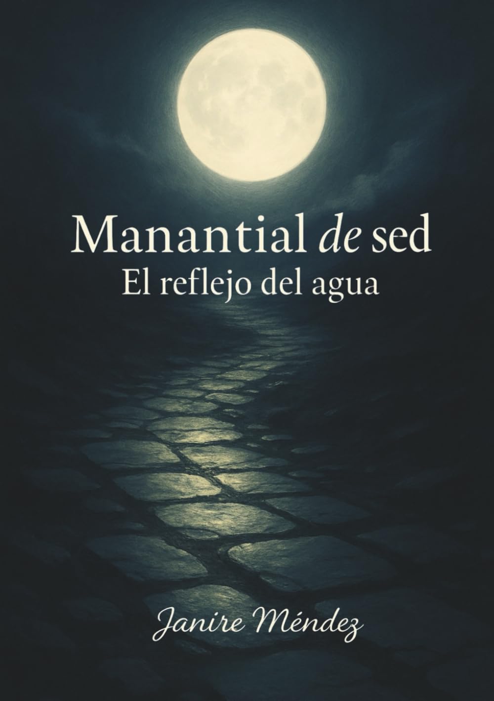 MANANTIAL DE SED: El reflejo del agua