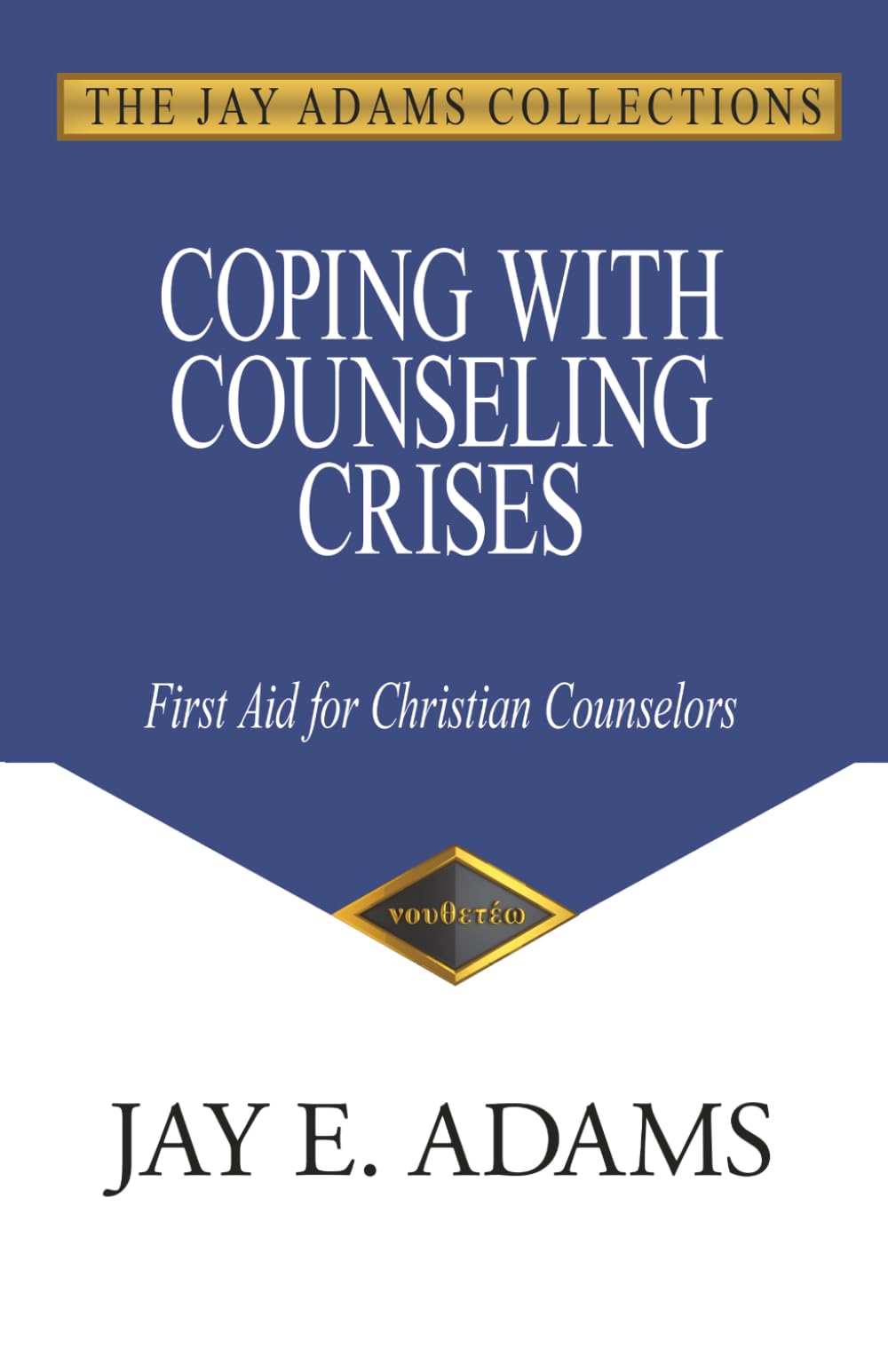 Coping with Counseling Crises: First Aid for Biblical Counselors